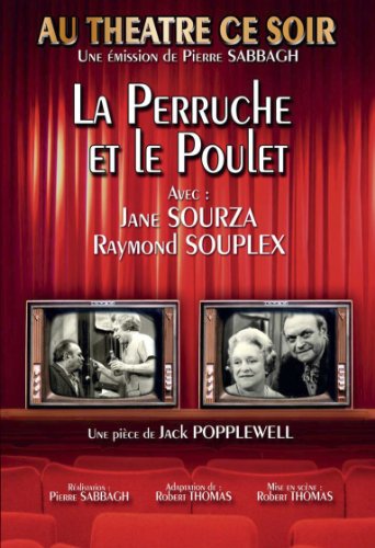 La Perruche Et Le Poulet (Au Théâtre Ce Soir)