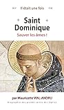 Il était une fois saint Dominique : Sauver les âmes ! by 