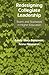 Redesigning Collegiate Leadership: Teams and Teamwork in Higher Education - Book by Estela Mara Bensimon