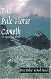 Pale Horse Cometh by Dani Dubre', Rod Mauck