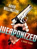 Weaponized: A Novella: A Novella