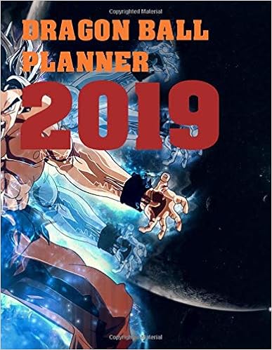 Dragon Ball Planner 2019: Anime Edition Planner 2019, 8.5 x 11, Full Year with 156 pages, by Anime Notebooks
