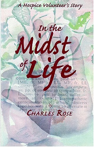 In the Midst of Life: A Hospice Volunteer's Story
