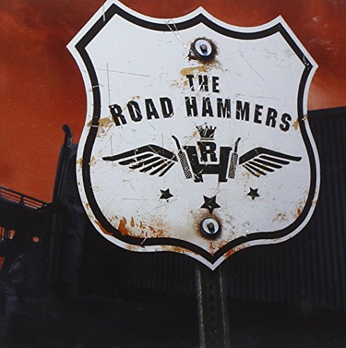 The Road Hammers - Blood Sweat and Steel - Zortam Music