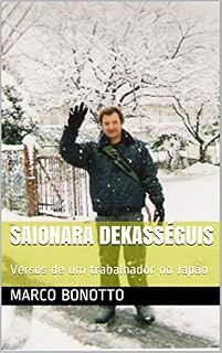 Livro SAIONARA DEKASSÉGUIS: Versos de um trabalhador no Japão