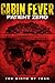 Cabin Fever: Patient Zero