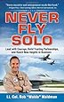 Never Fly Solo: Lead with Courage, Build Trusting Partnerships, and Reach New Heights in Business