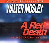 A Red Death (Easy Rawlins Mysteries) by Walter Mosley, Stanley Bennett Clay