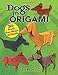 Dogs in Origami: 30 Breeds from Terriers to Hounds (Dover Crafts: Origami & Papercrafts)