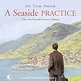 A Seaside Practice: Tales of a Scottish Country Doctor