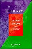 LE SOLEIL EN FACE. Le Soleil et les relations Soleil-Terre by 