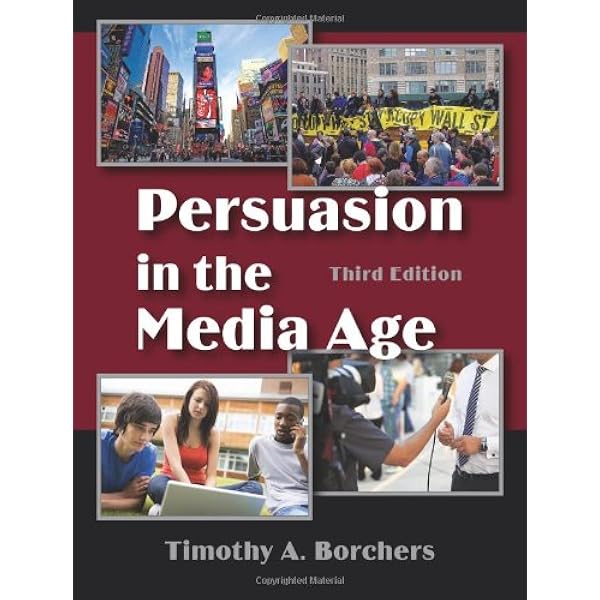 Persuasion In The Media Age Third Edition 9781577668268 Communication Books Amazon Com