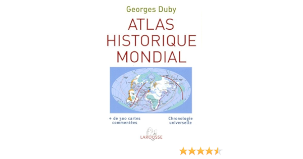 Atlas Historique Mondial French Edition Georges Duby 9782035826497 Amazon Com Books