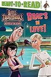 Drac's in Love! (Hotel Transylvania 3: Summer Vacation) by Cala Spinner, Adam Devaney