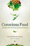 Image de Conscious Food: Sustainable Growing, Spiritual Eating