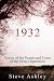 1932: Stories of the People and Times of the Great Depression by Steve Ashley