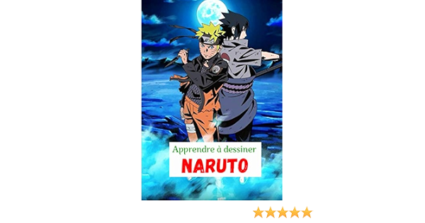 Apprendre A Dessiner Naruto Livre De Dessin Naruto Etape Par Etape Pour Les Enfants Et Adultes French Edition Quent Blankii Amazon Com Books