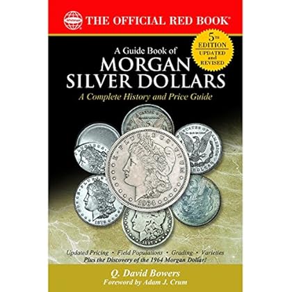 A Guide Book of Morgan Silver Dollars, 5th Edition A Guide Book of Morgan Silver Dollars, 5th Edition