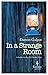 In a Strange Room