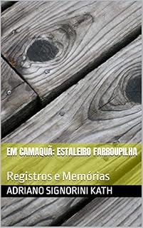 Livro EM CAMAQUÃ: ESTALEIRO FARROUPILHA : Registros e Memórias