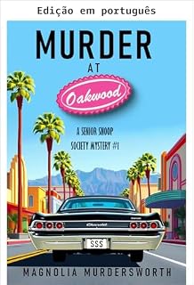 Livro Assassinato em Oakwood (Mistérios da Sociedade dos Idosos Investigadores Livro 1)