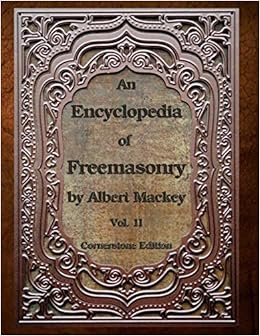 An Encyclopedia of Freemasonry: Volume Two (Volume 2) An Encyclopedia of Freemasonry: Volume Two (Volume 2)