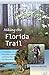 Hiking the Florida Trail: 1,100 Miles, 78 Days, Two Pairs of Boots, and One Heck of an Adventure (Wi by