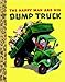 The Happy Man and His Dump Truck (Little Golden Treasures)