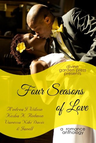 Four Seasons of Love: A Romance Anthology (The Four Seasons Series Book 1) by A'ndrea J. Wilson