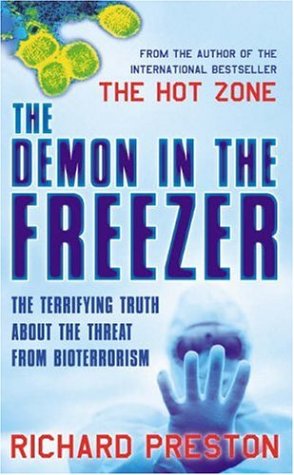The Demon in the Freezer: The Terrifying Truth About the Threat from Bioterrorism