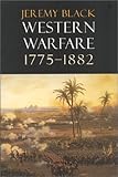 Western Warfare, 1775-1882, Black, Jeremy, 0253339626