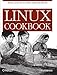 Linux Cookbook: Practical Advice for Linux System Administrators by Carla Schroder