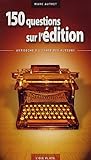Image de 150 questions sur l'Ã©dition (French Edition)