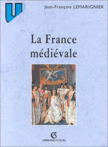 La France médiévale by Jean-François Lemarignier