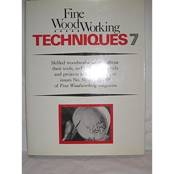 Fine Woodworking Techniques 6: Fine Woodworking Magazine Editors