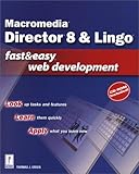 Director 8 and Lingo Fast and Easy Web Development, Green, Tom, 0761530495