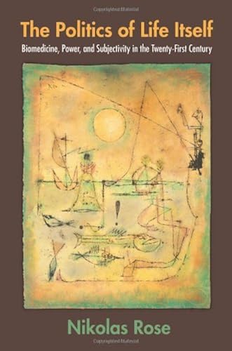 Download The Politics of Life Itself – Biomedicine, Power, and Subjectivity in the Twenty–First Century PDF