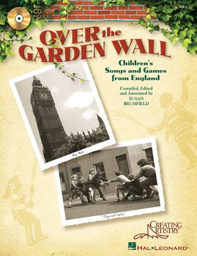 Over the Garden Wall: Children's Songs and Games from England by Susan Brumfield