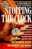 Image de Stopping the Clock: Why Many of Us Will Live Past 100 and Enjoy Every Minute!
