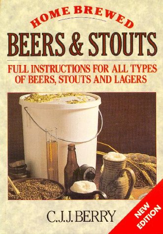 Home Brewed Beers and Stouts by C.J.J. Berry, Roy Elkins