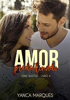 Livro Amor Predestinado (Série Seattle Livro 4)