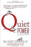 Quiet Power: The Secret Strengths of Introverted Kids