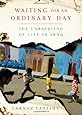 Waiting for an Ordinary Day: The Unraveling of Life in Iraq