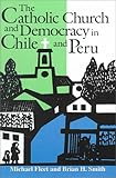 The Catholic Church and Democracy in Chile and Peru, Fleet, Michael and Smith, Brian H., 0268022526