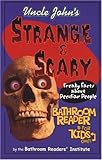 Uncle John's Strange and Scary Bathroom Reader for Kids Only!
