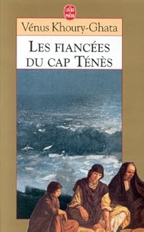 Les Fiancees Du Cap Tenes Venus Khoury Ghata Babelio