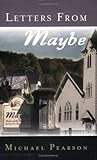 Letters from Maybe by Michael Pearson