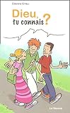 Dieu, tu connais ? by