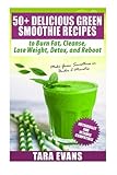 50+ Delicious Green Smoothie Recipes to Burn Fat, Cleanse, Lose Weight, Detox, and Reboot: NutriBull by