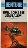 Run, Come See Jerusalem by Richard C. Meredith front cover